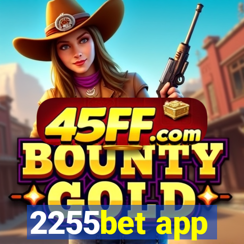 2255bet app